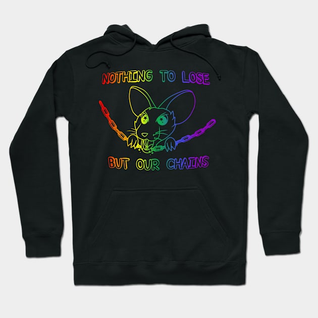 Nothing To Lose But Our Chains (Rainbow Version) Hoodie by Rad Rat Studios